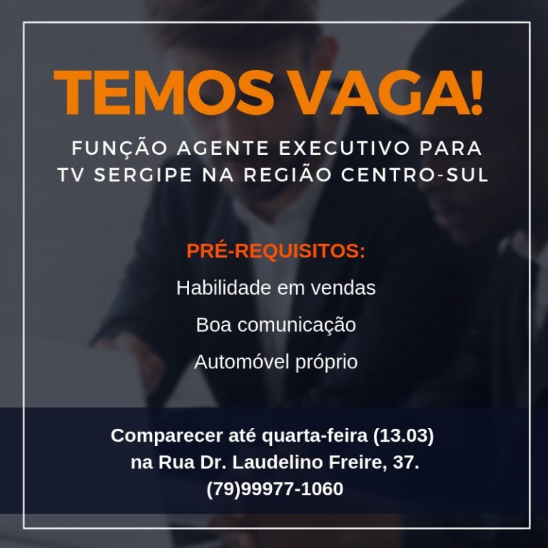 Vaga de emprego: TV Sergipe procura por agente executivo na região Centro-Sul