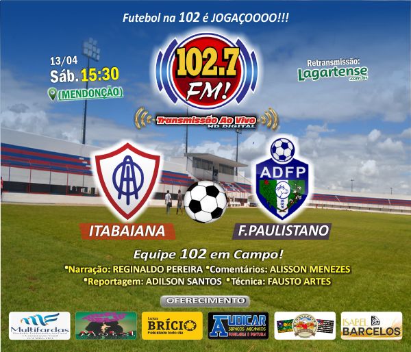 Acompanhe hoje o jogo pela 102.7 FM! Itabaiana x F. Paulistano