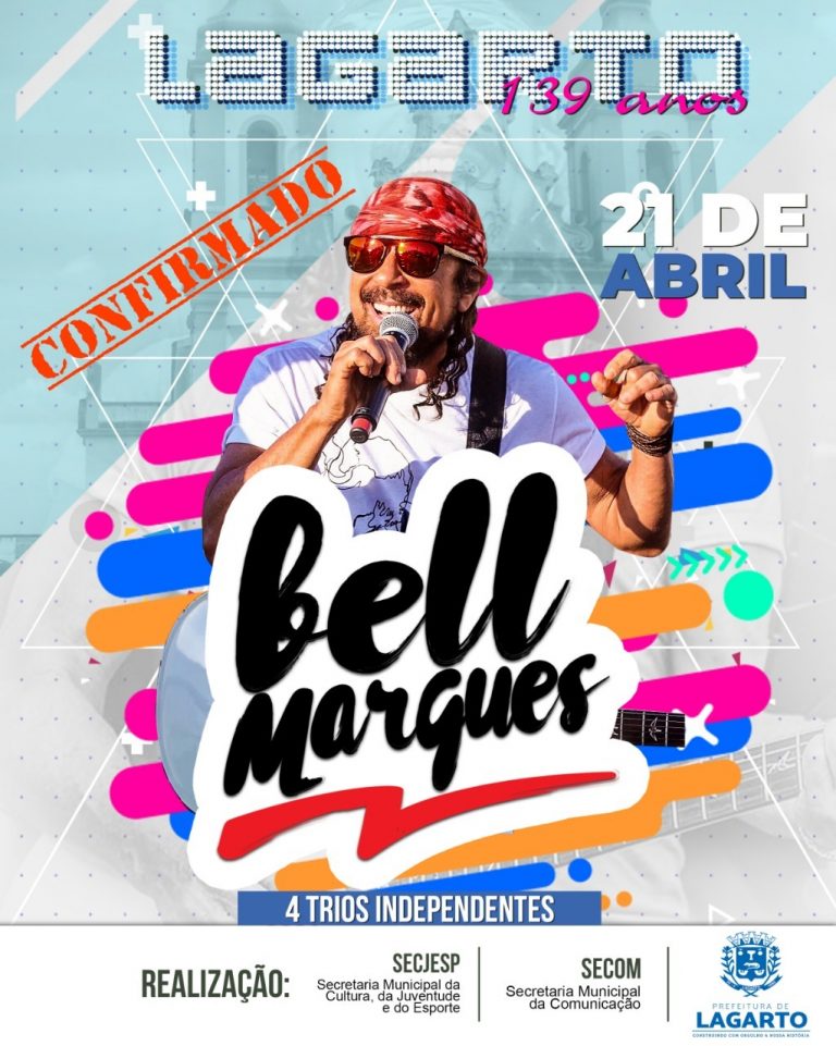 Prefeitura confirma Bell Marques no Aniversário de Lagarto