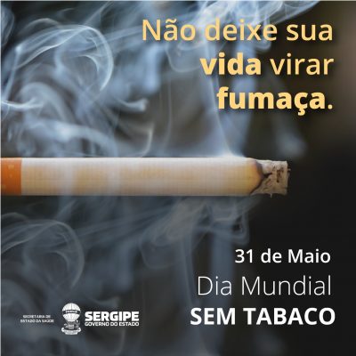 Dia Mundial Sem Tabaco: Sergipe tem programa para fumantes em 60 municípios