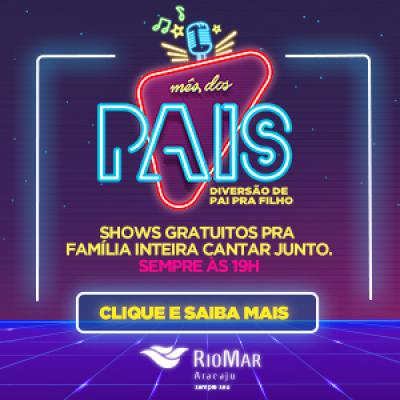 RioMar Shopping promove shows gratuitos em homenagem ao Dia dos Pais