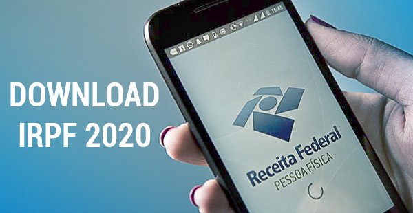 Contribuintes já podem baixar o programa da declaração do IRPF 2020