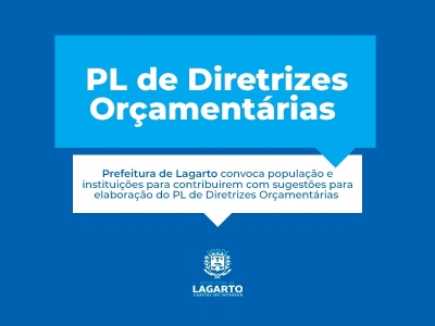 Prefeitura de Lagarto emite convocação para elaboração do PL de Diretrizes Orçamentárias