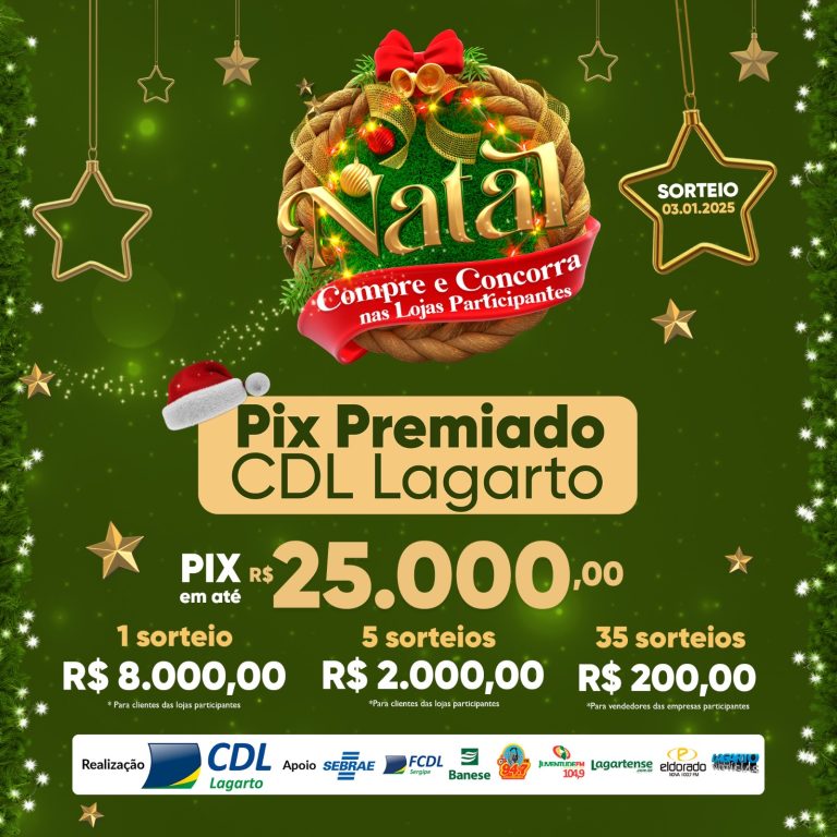 Campanha Natal Pix Premiado da CDL Lagarto oferece diversos prêmios
