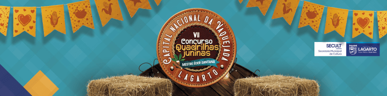 Prefeitura de Lagarto altera data de início do VII Concurso de Quadrilhas Juninas Mestre Éder Santana para próxima terça-feira, 8