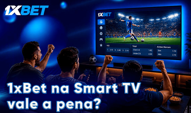 1xBet na Smart TV: Como instalar o aplicativo na sua Android TV e transformar sua sala em um verdadeiro sports bar com apostas interativas